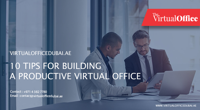10 Tips For Building A Productive Virtual Office  